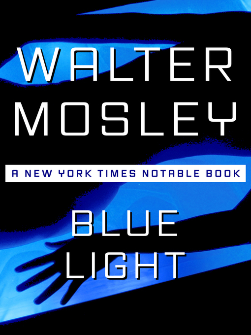 Title details for Blue Light by Walter Mosley - Available
